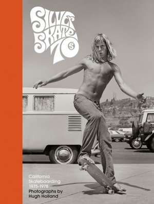 Silver. Skate. Seventies. de Hugh Holland