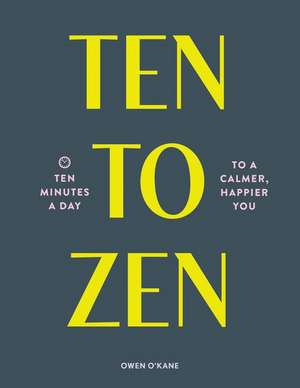 Ten to Zen de Owen O'Kane