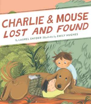 Charlie & Mouse Lost and Found de Laurel Snyder