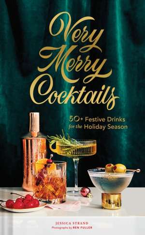 Very Merry Cocktails de Jessica Strand