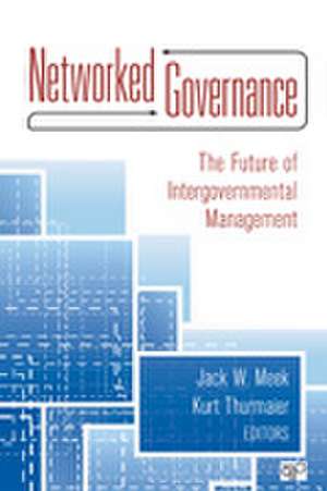 Networked Governance: The Future of Intergovernmental Management de Jack W. Meek