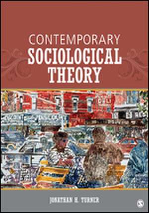 Contemporary Sociological Theory de Jonathan H. Turner