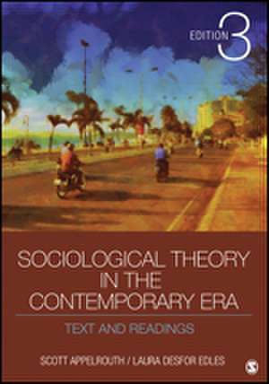 Sociological Theory in the Contemporary Era: Text and Readings de Scott Appelrouth