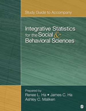 Study Guide to Accompany Integrative Statistics for the Social and Behavioral Sciences de Renee R. Ha