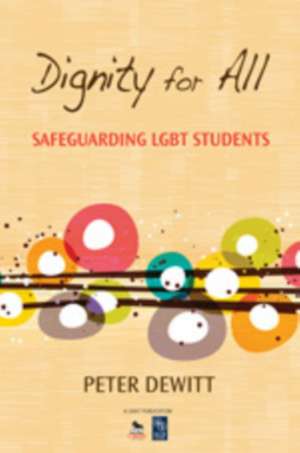 Dignity for All: Safeguarding LGBT Students de Peter M. DeWitt