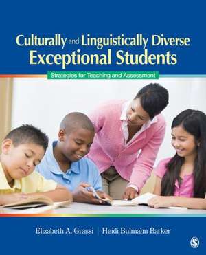 Culturally and Linguistically Diverse Exceptional Students: Strategies for Teaching and Assessment de Elizabeth A. Grassi