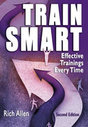TrainSmart: Effective Trainings Every Time de Rich Allen