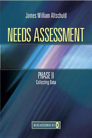 Needs Assessment Phase II: Collecting Data (Book 3) de James Altschuld