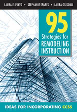 95 Strategies for Remodeling Instruction: Ideas for Incorporating CCSS de Laura E. Pinto