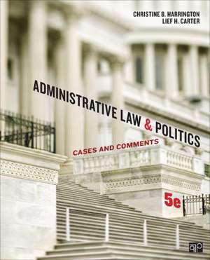 Administrative Law and Politics: Cases and Comments de Christine B. Harrington