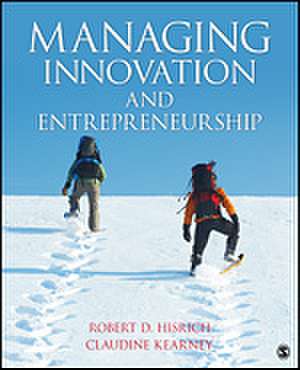 Managing Innovation and Entrepreneurship de Robert D. Hisrich