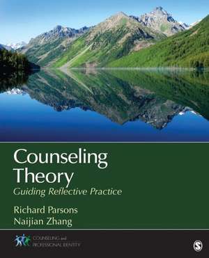 Counseling Theory: Guiding Reflective Practice de Richard D. Parsons