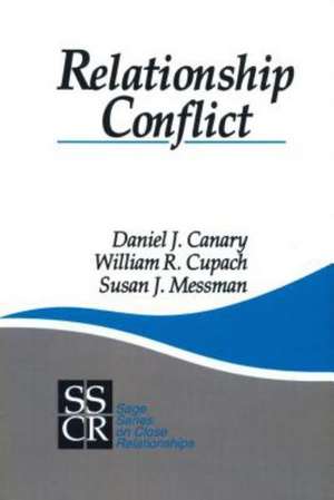 Relationship Conflict: Conflict in Parent-Child, Friendship, and Romantic Relationships de Daniel J. Canary