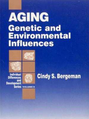 Aging: Genetic and Environmental Influences de C. S. Bergeman