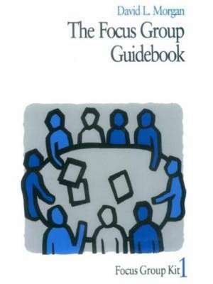 The Focus Group Guidebook de David L. Morgan