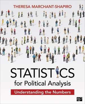 Statistics for Political Analysis: Understanding the Numbers de Theresa Marchant-Shapiro