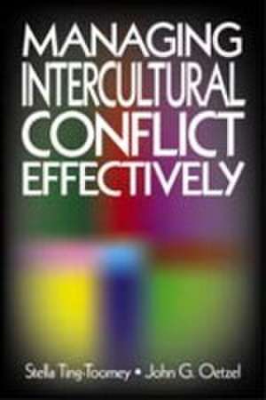 Managing Intercultural Conflict Effectively de Stella Ting-Toomey