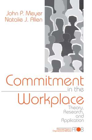 Commitment in the Workplace: Theory, Research, and Application de John P. Meyer