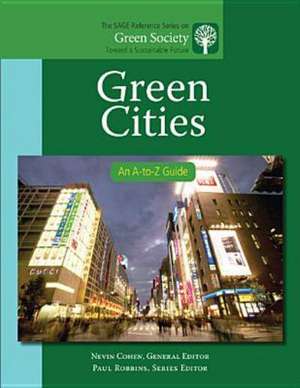 Green Cities: An A-to-Z Guide de Nevin Cohen