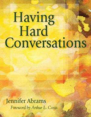 Having Hard Conversations de Jennifer B. Abrams