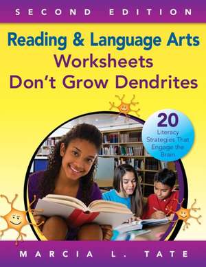 Reading and Language Arts Worksheets Don't Grow Dendrites: 20 Literacy Strategies That Engage the Brain de Marcia L. Tate