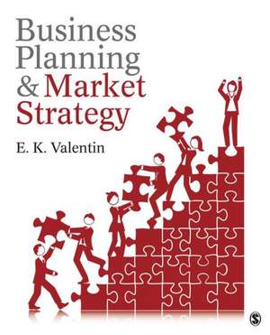 Business Planning and Market Strategy de E.K. Valentin