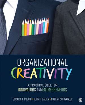 Organizational Creativity: A Practical Guide for Innovators & Entrepreneurs de Gerard J. Puccio