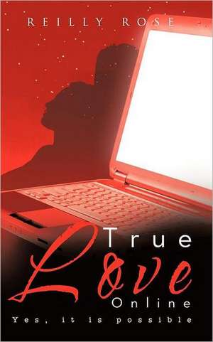 True Love Online de Reilly Rose