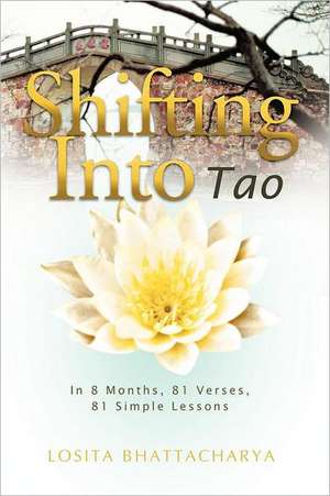 Shifting Into Tao de Losita Bhattacharya