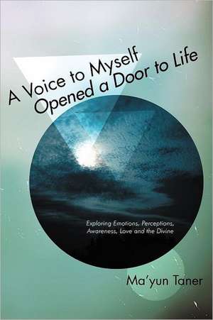 A Voice to Myself Opened a Door to Life de Ma'yun Taner