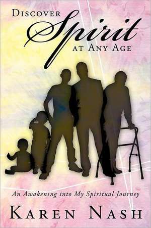 Discover Spirit at Any Age de Karen Nash