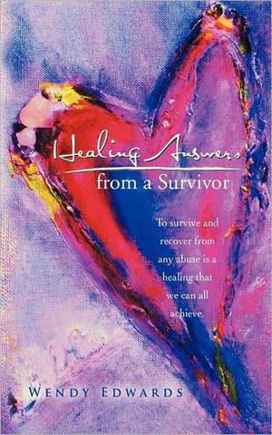 Healing Answers from a Survivor de Wendy Edwards