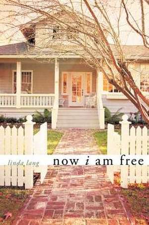 Now I Am Free de Linda Lang