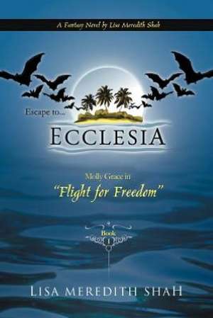 Escape to Ecclesia de Lisa Meredith Shah