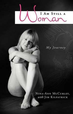 I Am Still a Woman de Nina-Ann McCurley