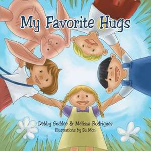 My Favorite Hugs de Debby Guddee