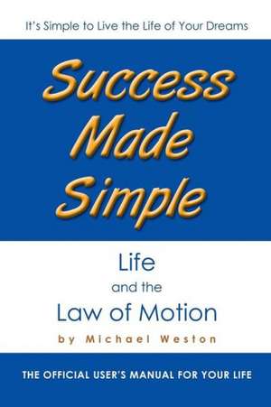 Success Made Simple de Michael Weston