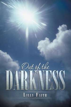 Out of the Darkness de Lilly Faith