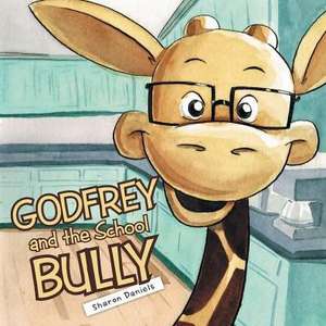 Godfrey and the School Bully de Sharon Daniels