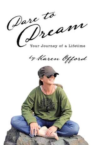 Dare to Dream de Karen Offord