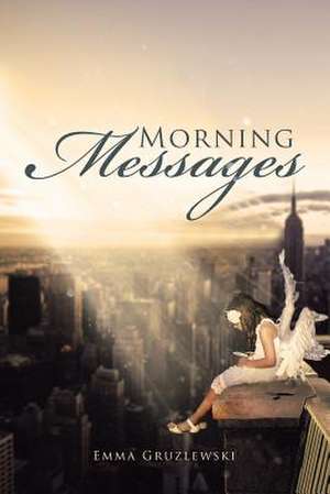 Morning Messages de Emma Gruzlewski