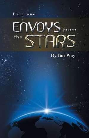 Envoys from the Stars de Ian Way