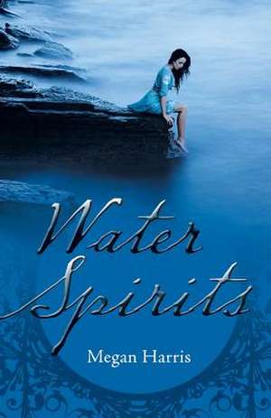 Water Spirits de Megan Harris