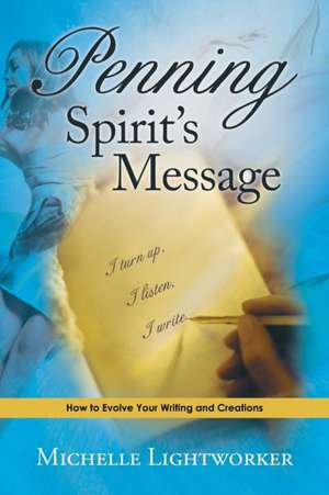 Penning Spirit's Message de Michelle Lightworker