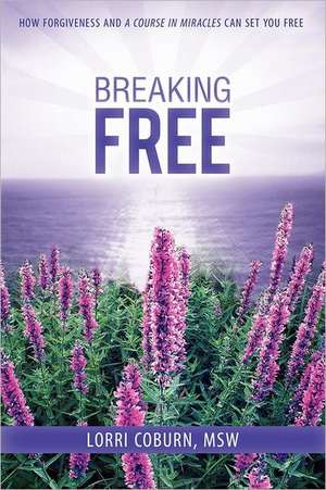 Breaking Free de Lorri Coburn