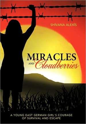 Miracles and Cloudberries de Sh Vana Alex?'s