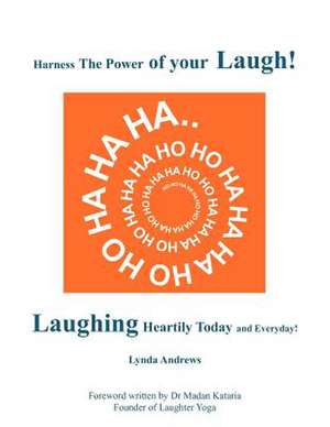 Harness the Power of Your Laugh! de Lynda Andrews