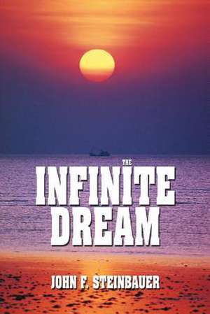 The Infinite Dream de John F. Steinbauer