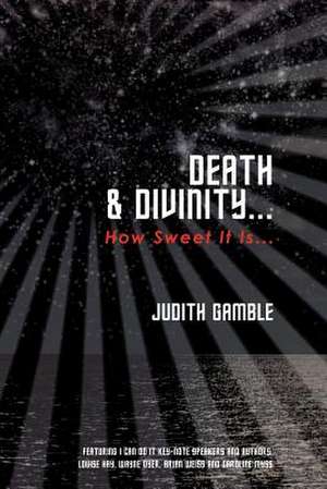 Death & Divinity... de Judith Gamble