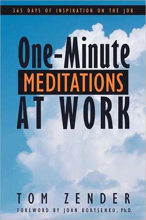 One-Minute Meditations at Work de Tom Zender